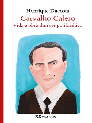 cover image of Carvalho Calero, vida e obra dun ser polifacético
